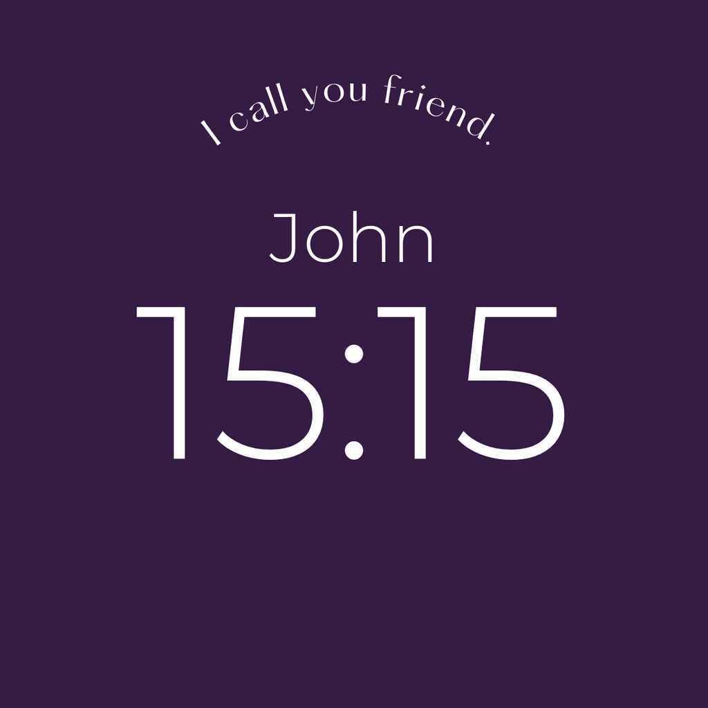 It All Started with John 15:15